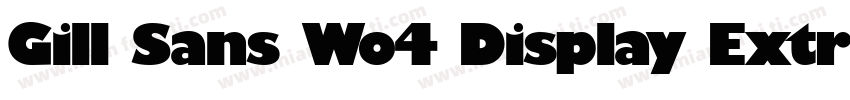 Gill Sans Wo4 Display Extra Bd字体转换